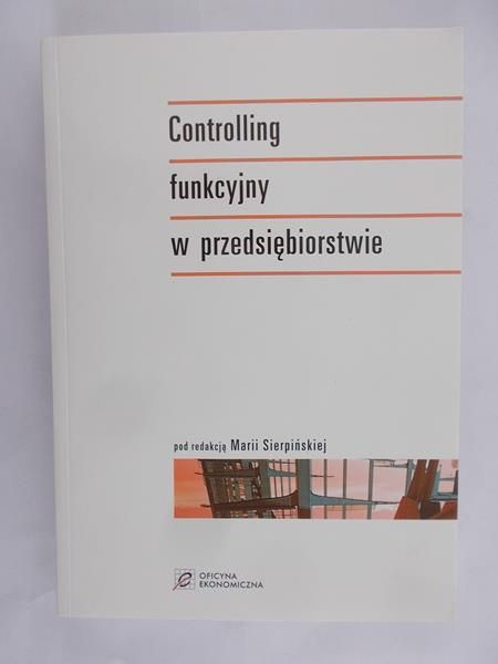 Sierpińska Maria (red.) - Controlling funkcyjny w przedsiębiorstwie