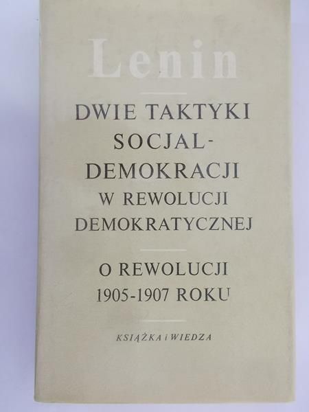 Lenin - Dwie Taktyki Demokracji  w Rewolucji Demokratycznej