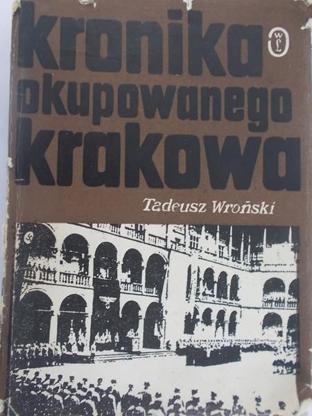 Wroński Tadeusz - Kronika okupowanego Krakowa