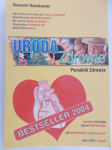 Nowakowski Sławomir - Uroda i Zdrowie. Poradnik Zdrowia