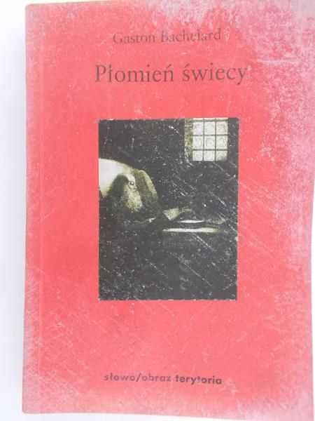 Bachelard Gaston - Płomień świecy