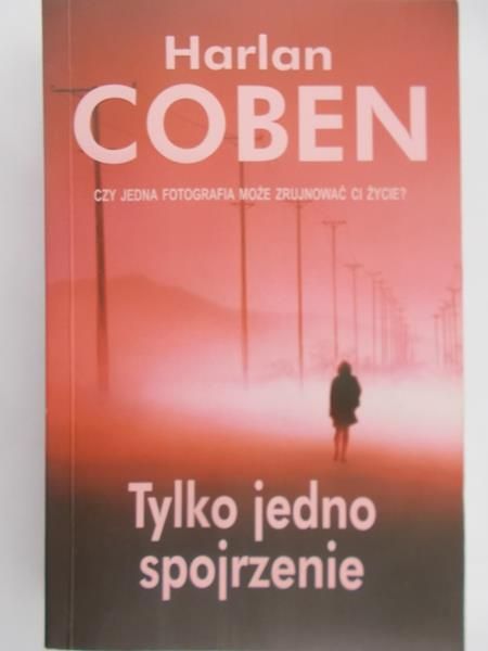 Coben Harlan - Tylko jedno spojrzenie