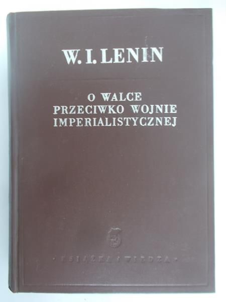 Lenin W.I. - O walce przeciwko wojnie imperialistycznej, 1950 r.