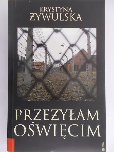 Żywulska Krystyna - Przeżyłam Oświęcim