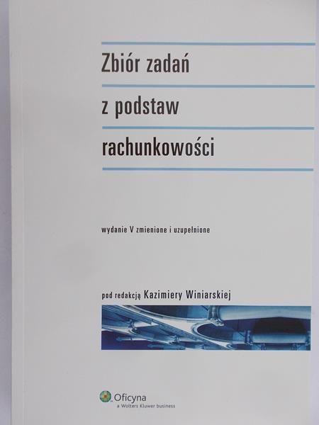 Winiarska Kazimiera (red.) - Zbór zadań z podstaw rachunkowości