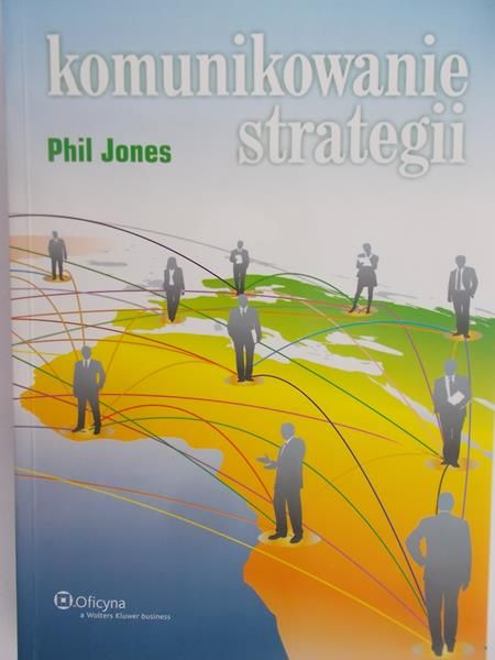 Jones Phil  - Komunikowanie Strategii