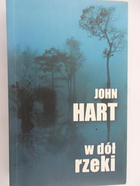 Hart John - W dół rzeki