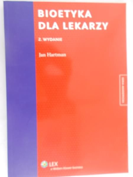Hartman Jan - Bioetyka dla lekarzy
