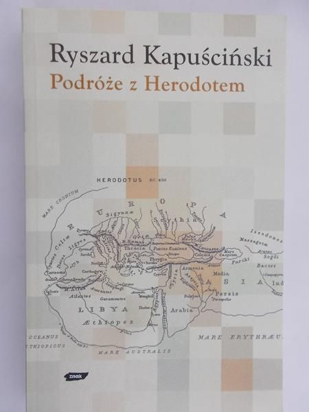 Kapuściński Ryszard - Podróże z Herodotem