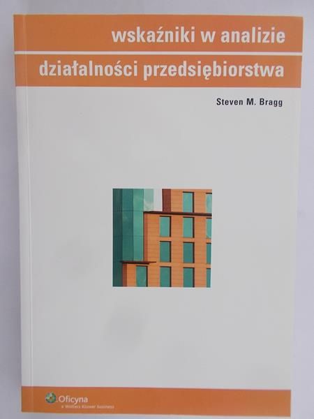 Bragg Steven - Wskaźniki w analizie działalności przedsiębiorstw