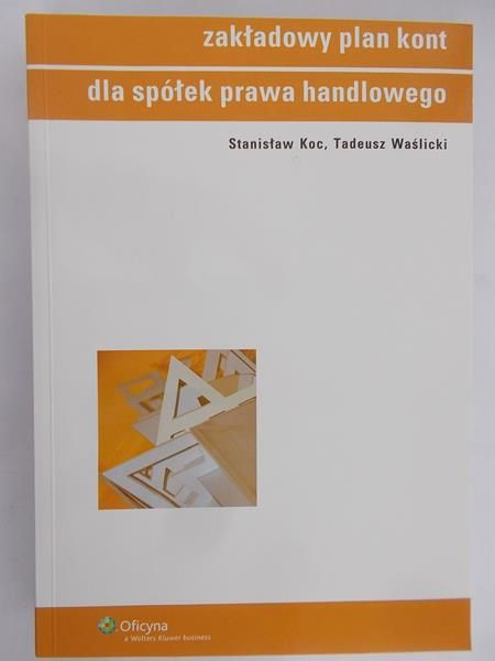 Koc Stanisław - Zakładowy plan kont. Dla spółek prawa handlowego