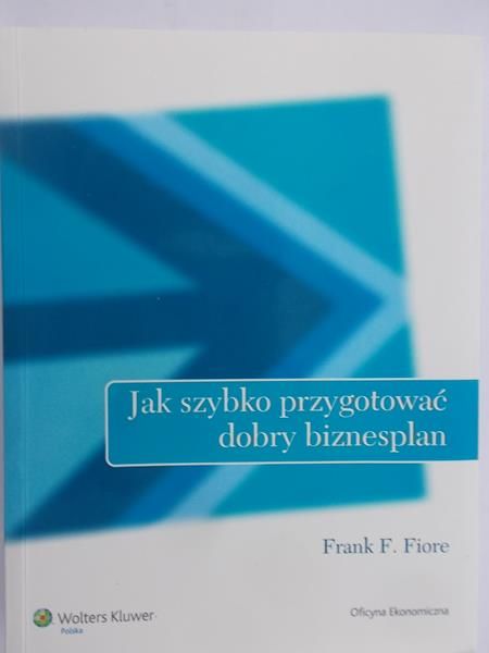 Fiore Frank F. - Jak szybko przygotować dobry biznesplan
