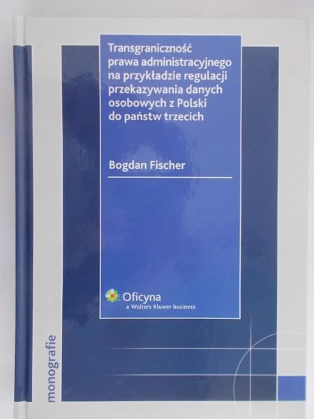 Fischer Bogdan - Transgraniczność prawa administracyjnego