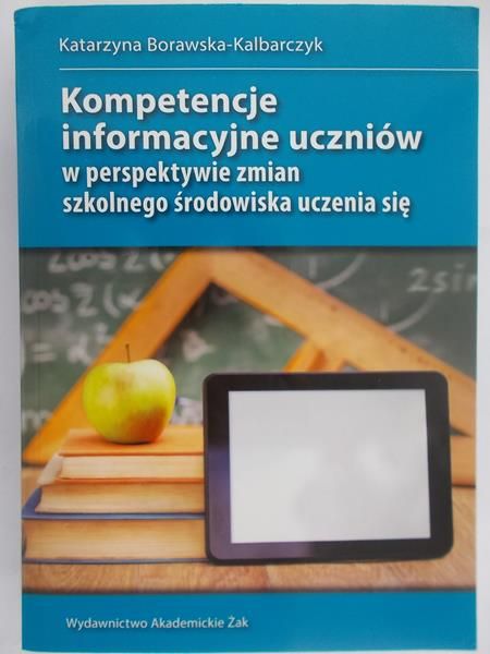 Borawska-Kalbarczyk Katarzyna - Kompetencje informacyjne uczniów