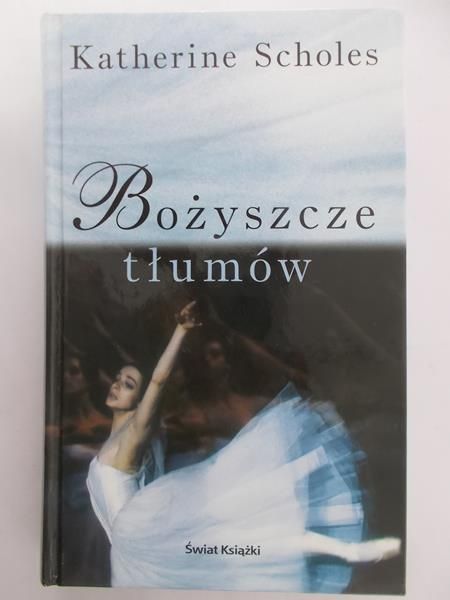 Scholes Katherine - Bożyszcze tłumów