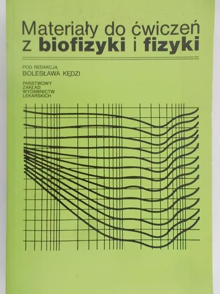 Materiały do ćwiczeń z biofizyki i fizyki