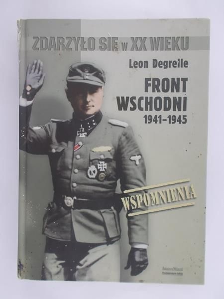 Degrelle Leon - Front wschodni 1941-1945