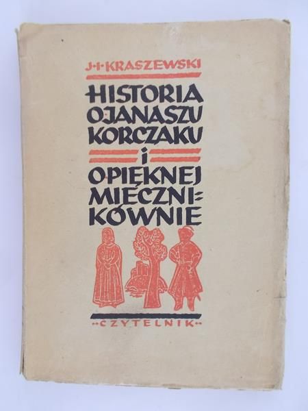 Kraszewski J. I. - Historia o Janaszu Korczaku i o pięknej miecznikównie, 1948 r.