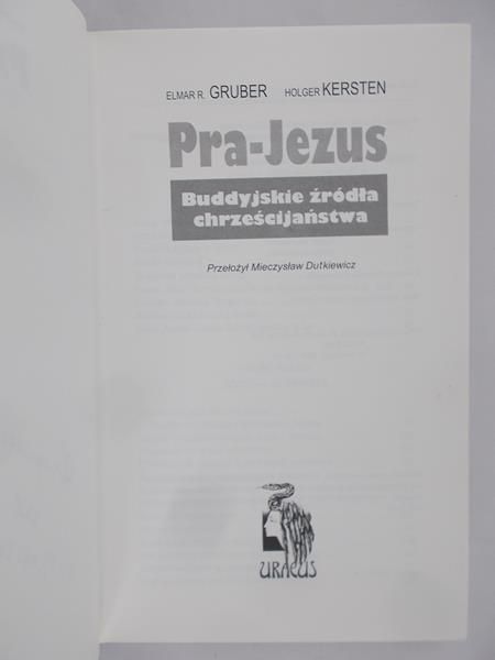 Gruber Elmar R. - Pra – Jezus – Buddyjskie źródła chrześcijaństwa
