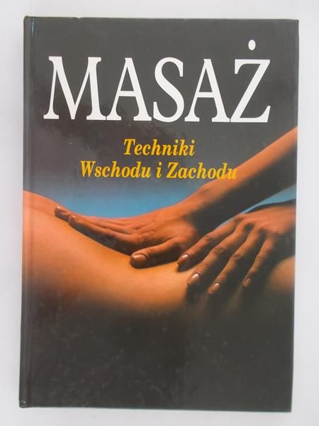 Lidell Lucinda - Masaż. Techniki wschodu i zachodu