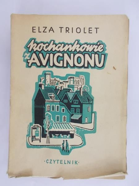 Triolet Elza - Kochankowie z Avignonu i inne opowiadania, 1949 r.