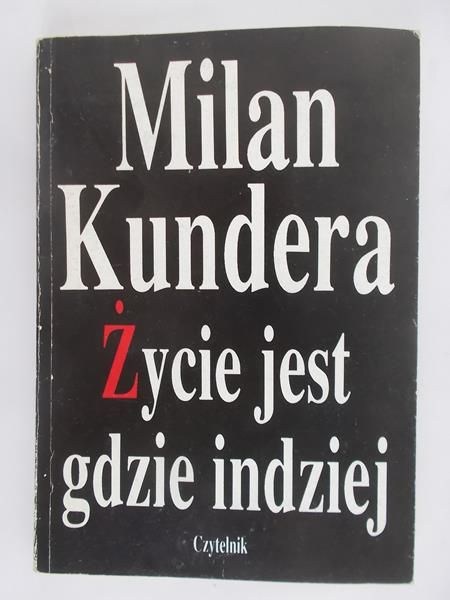 Kundera Milian - Życie jest gdzie indziej