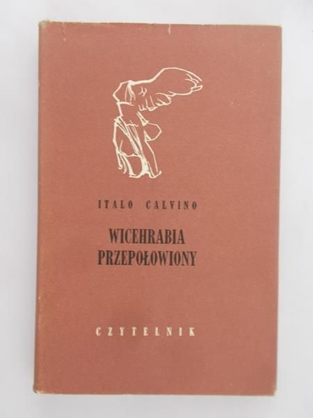 Calvino Italo  - Wicehrabia przepołowiony