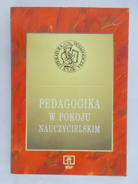 Kruszewski Krzysztof (red.) -Pedagogika w pokoju nauczycielskim