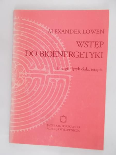 Lowen Alexander - Wstęp do bioenergetyki