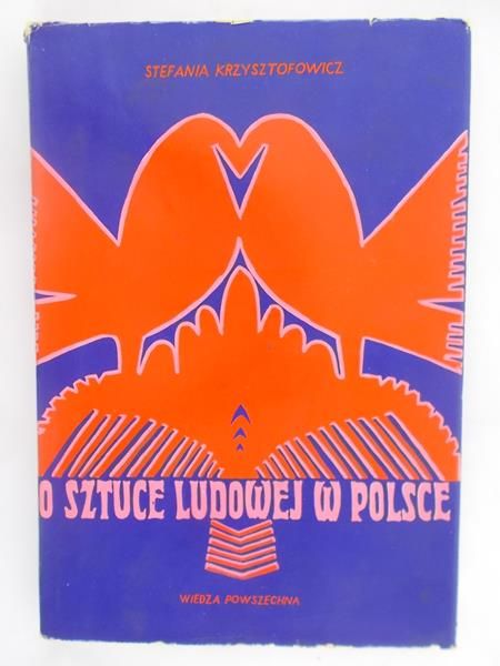 Krzysztofowicz Stefania - O sztuce ludowej w Polsce