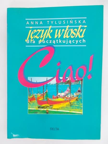 Tylusińska Anna - Ciao!. Język włoski