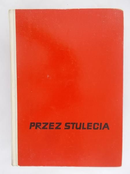 Aleksandrzak Stanisław, Wadecki Marian - Przez stulecia