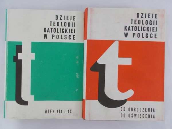 Rechowicz Marian (red.) - Dzieje teologii katolickiej w Polsce: Od odrodzenia do oświecenia/Wiek XIX i XX