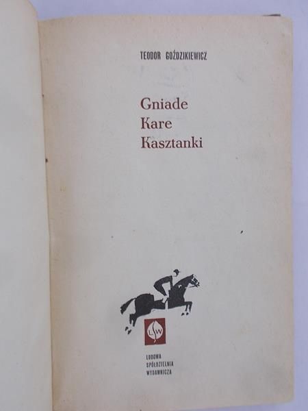 Goździkiewicz Teodor - Gniade, kare, kasztanki