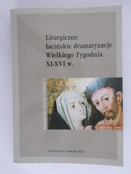 Lewański Julian (opr.) - Liturgiczne łacińskie dramatyzacje Wielkiego Tygodnia
