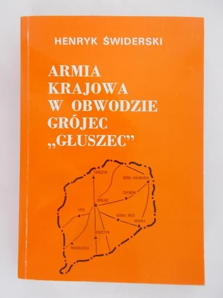Świderski Henryk - Armia Krajowa w obwodzie Grójec "Głuszec"