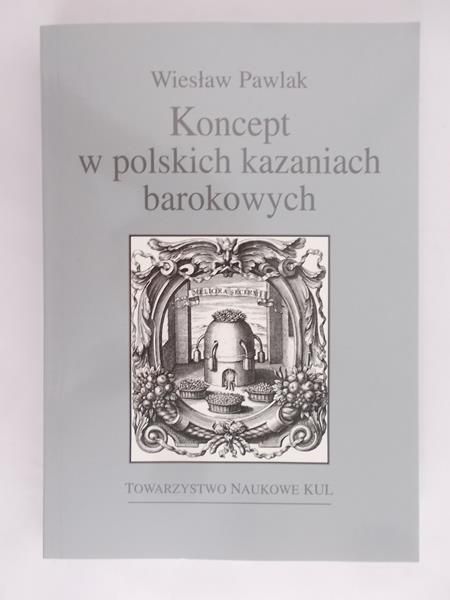 Pawlak Wiesław - Koncept w polskich kazaniach barokowych