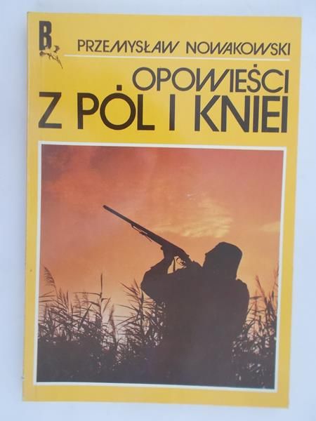 Nowakowski Przemysław - Opowieści z Pól i Kniei