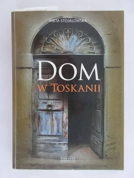 Stojałowska Anita - Dom w Toskanii