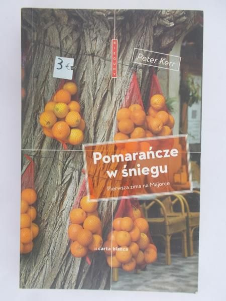 Kerr Peter - Pomarańcze w w śniegu