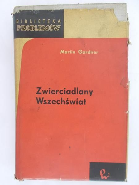 Gardner Martin - Zwierciadlany wszechświat