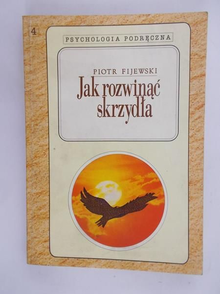 Fijewski Piotr - Jak rozwinąć skrzydła