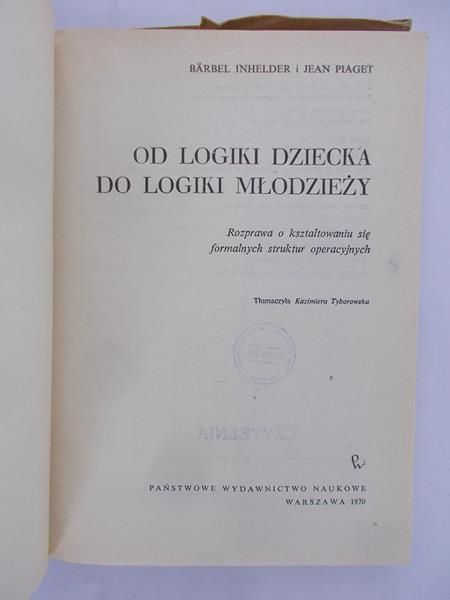 Inhelder Barbel - Od logiki dziecka do logiki młodzieży