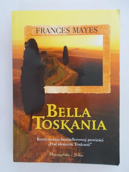 Mayes Frances - Bella Toskania