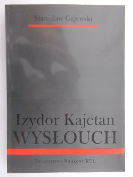 Gajewski Stanisław - Izydor Kajetan Wysłouch