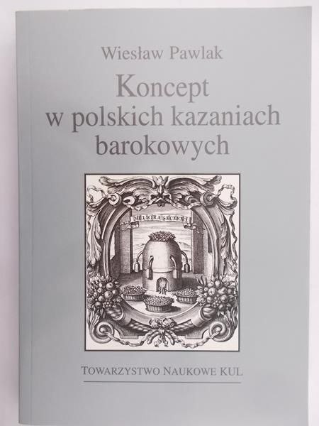 Pawlak Wiesław - Koncept w polskich kazaniach barokowych