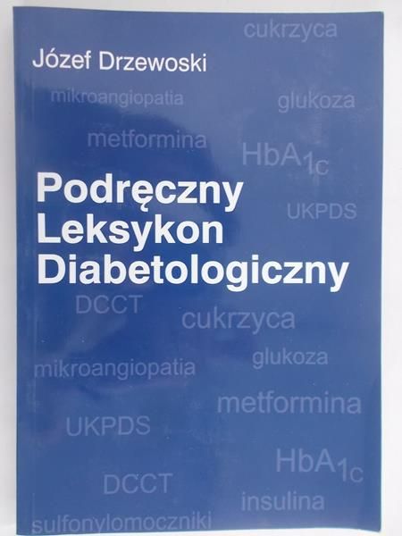 Drzewoski Józef - Podręczny leksykon diabetologiczny