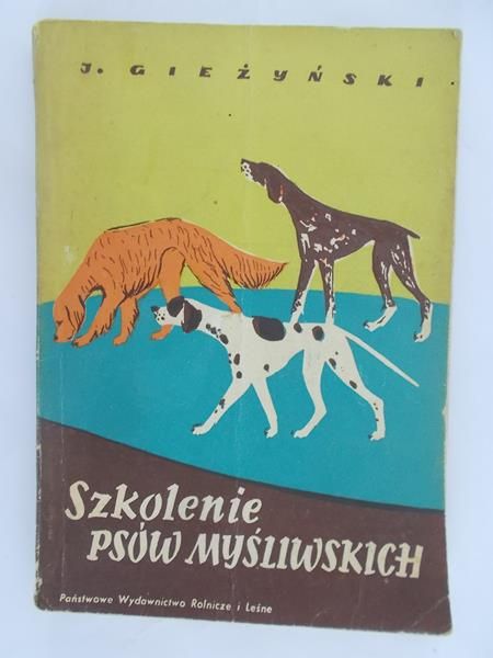 Gieżyński Jan - Szkolenie psów myśliwskich