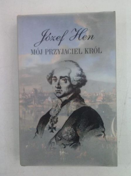 Hen Józef - Mój przyjaciel król