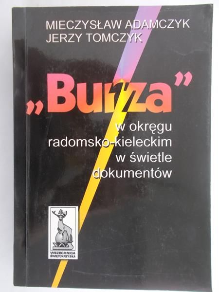 Adamczyk Mieczysław - "Burza" w okręgu radomsko-kieleckim w świetle dokumentów